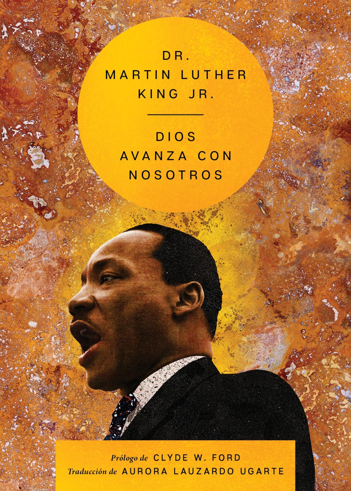 Our God Is Marching On Dios avanza con nosotros (The Essential Speeches of Dr. MLK Jr.) (Spanish Edition)